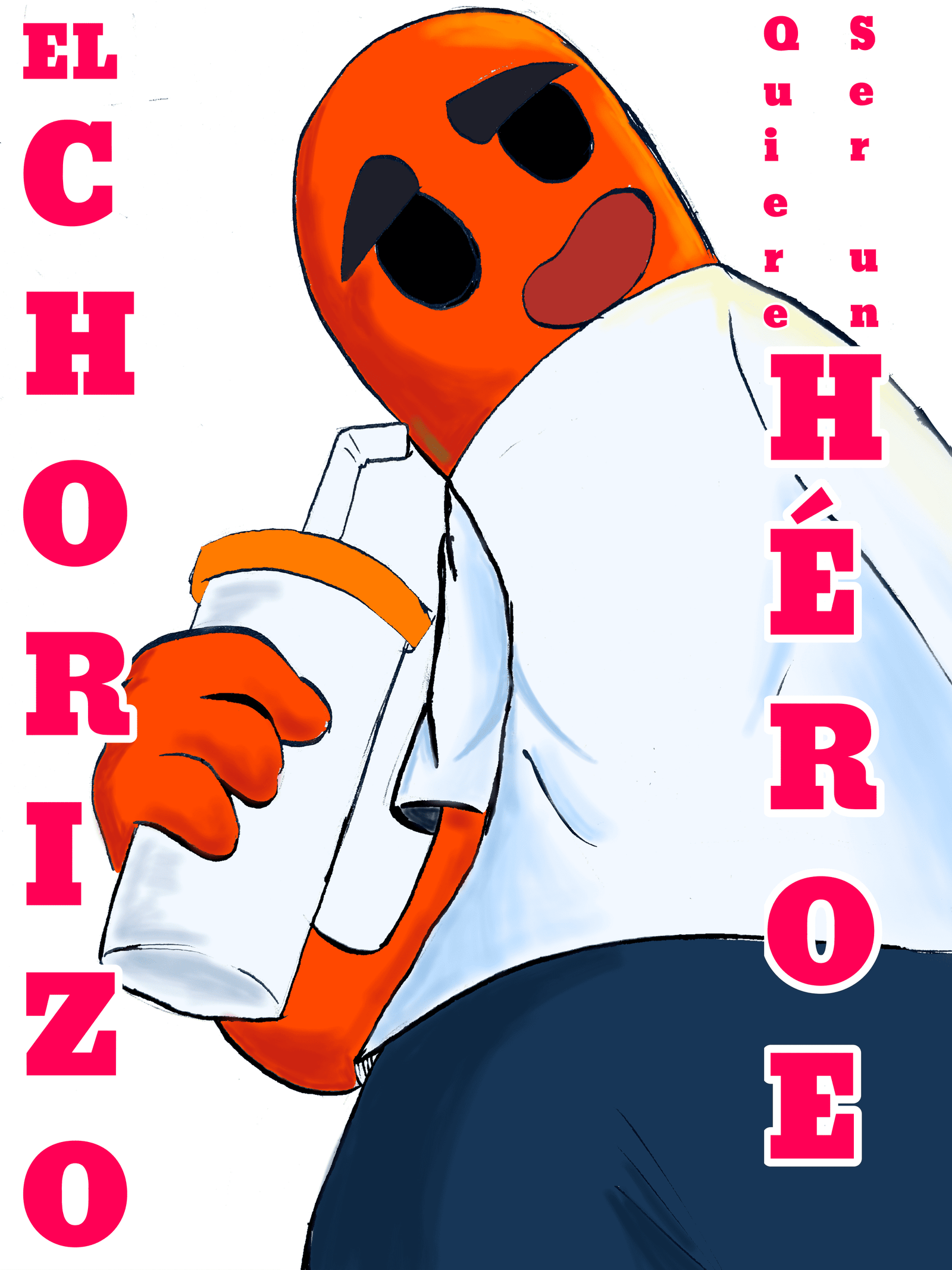 el CHORIZO quiere ser un heroe